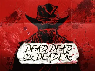 Dead, Dead, or Deader