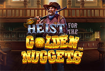 Heist for the Golden Nugg...